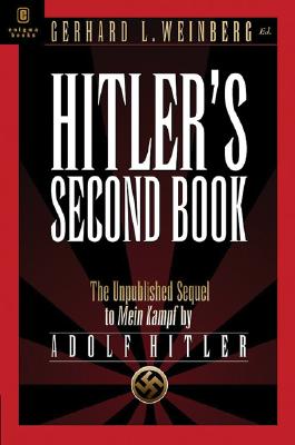 Hitler's Second Book: The Unpublished Sequel to Mein Kampf by Adolf Hilter