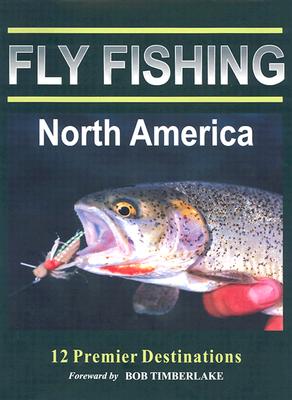 FLY FISHING NORTH AMERICA.