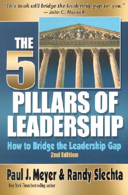The Five Pillars of Leadership: How to Bridge the Leadership Gap