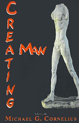 Image for CREATING MAN A NOVEL