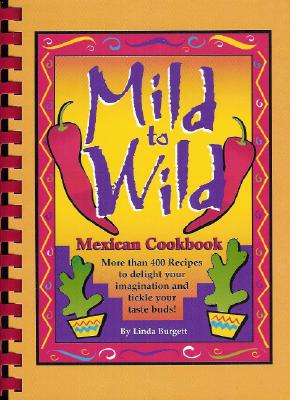 Mild to Wild Mexican Cookbook