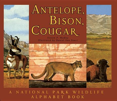 Antelope, Bison, Cougar: A National Park Wildlife Alphabet Book