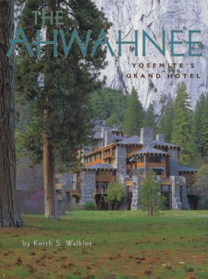 Ahwahnee: Yosemite's Grand Hotel