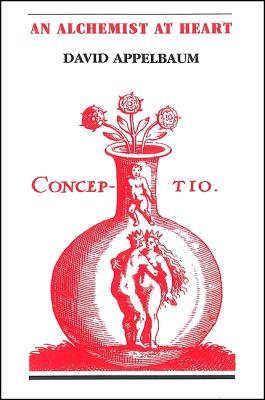 An Alchemist at Heart (Codhill Press)