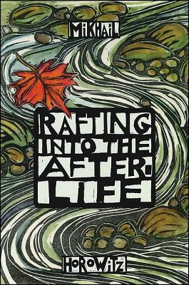 Rafting into the After-Life (Codhill Press)