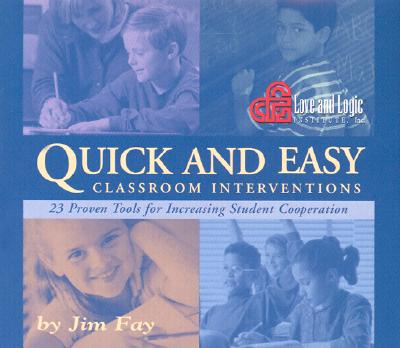 Quick and Easy Classroom Interventions: 23 Proven Tools for Increasing Student Cooperation