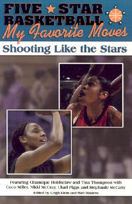 Five-Star Basketball My Favorite Moves: Shooting Like the Stars