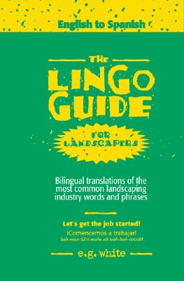 Lingo Guide for Landscapers/La Lingo Guide Para Jardineros