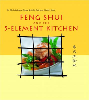 Image for Feng Shui and the 5-Element Kitchen (Vitality Cooking Series) Feng Shui and the 5-Element Kitchen (Vitality Cooking Series)
