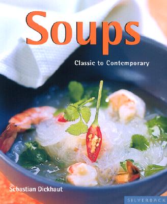 Image for Soups: Classic to Contemporary (Quick & Easy (Silverback))