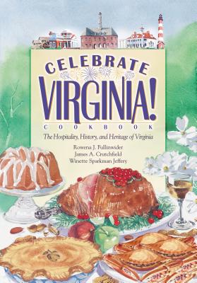 Celebrate Virginia! The Hospitality, History and Heritage of Virginia