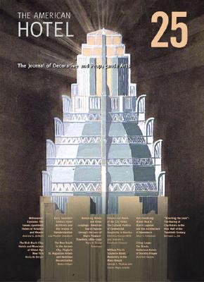 The Journal of Decorative and Propaganda Arts 25: The American Hotel