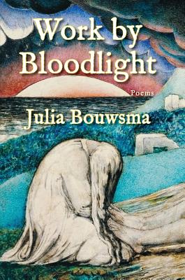 Work By Bloodlight : Poems