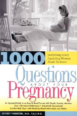 Image for 1000 Questions about Your Pregnancy: Everything Every Expecting Woman Needs to Know!