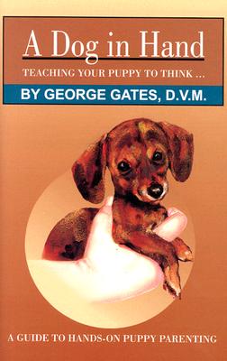 A Dog in Hand: Teaching Your Puppy to Think