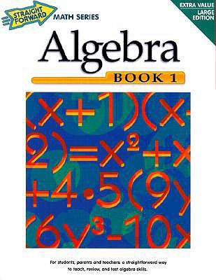 Algebra (Straight Forward Math Series/Book 1)