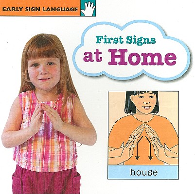 First Signs at Home (Early Sign Language Series)