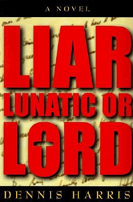 Image for Liar, Lunatic or Lord Liar, Lunatic or Lord