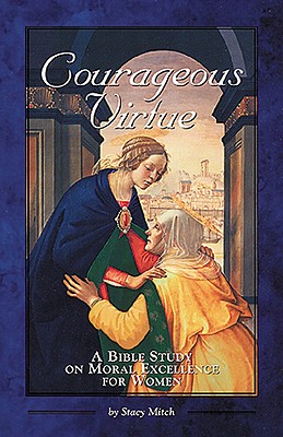 Courageous Virtue (Courageous Studies for Women)