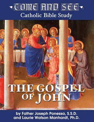 Come and See: The Gospel of John (Come and See: Catholic Bible Study)
