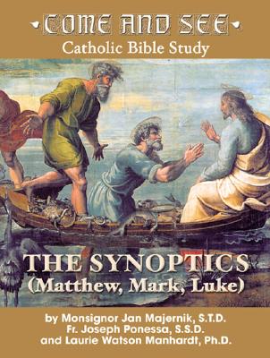 Come and See: The Synoptics (Come and See: Catholic Bible Study)