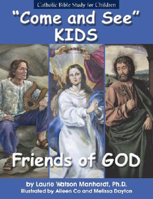 Come and See: KIDS, Friends of God
