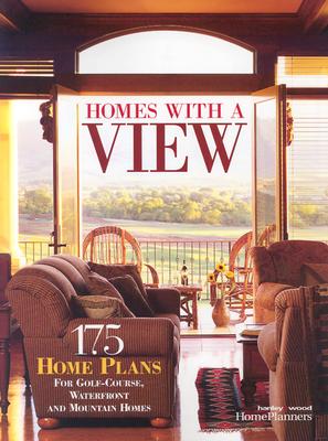 Homes With a View: 175 Home Plans for Golf-Course, Waterfront and Mountain Homes