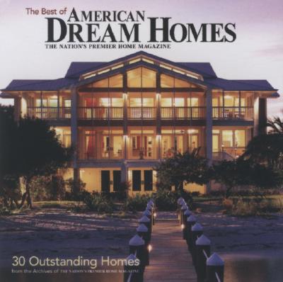 Best of American Dream Homes: 30 Outstanding Homes