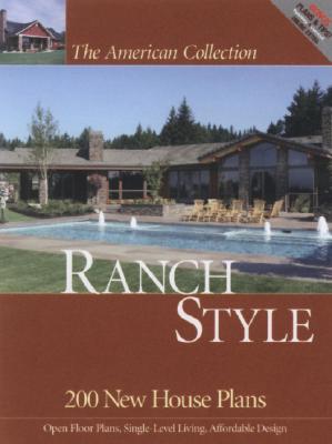 The American Collection Ranch Style: 200 New House Plans
