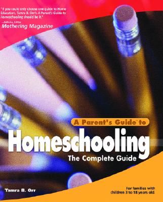 A Parent's Guide to Home Schooling (Parent's Guide series)