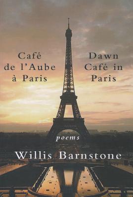 Caf de lAube Paris / Dawn Caf in Paris: Poems