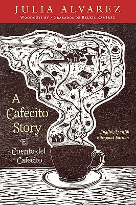 A Cafecito Story / El Cuento del Cafecito A Cafecito Story
