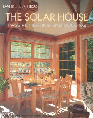 Image for The Solar House: Passive Heating and Cooling