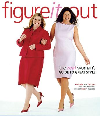 Image for Figure It Out! The Real Woman's Guide to Great Style