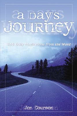 Image for A Day's Journey: 365 Daily Meditations from the Word A Day's Journey: 365 Daily Meditations from the Word