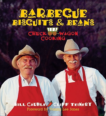 Barbecue, Biscuits, and Beans: Chuckwagon Cooking