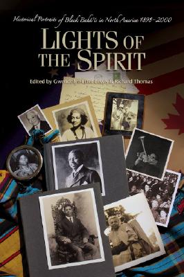Lights of the Spirit; Historical Portraits of Black Baha'is in North America, 1898-2000