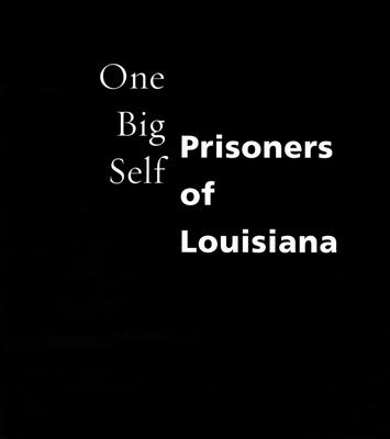 One Big Self : Prisoners of Louisiana