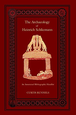 The Archaeology of Heinrich Schliemann: An Annotated Bibliographic Handlist