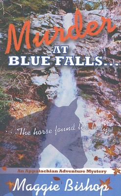 Murder at Blue Falls: The horse found the body.
