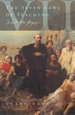 Image for The Seven Laws of Teaching The Seven Laws of Teaching
