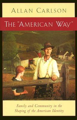 The American Way: Family and Community in the Shaping of the American Identity