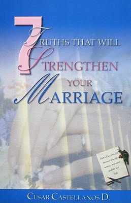 Image for 7 Truths That Will Strengthen Your Marriage 7 Truths That Will Strengthen Your Marriage