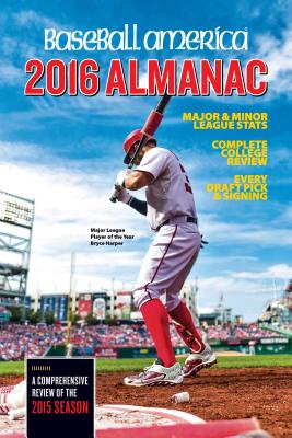Baseball America 2016 Almanac: Comprehensive Review of the 2015 Season (1) (Baseball America Almanac)