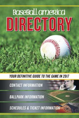 Baseball America 2017 Directory (Baseball America Directory)