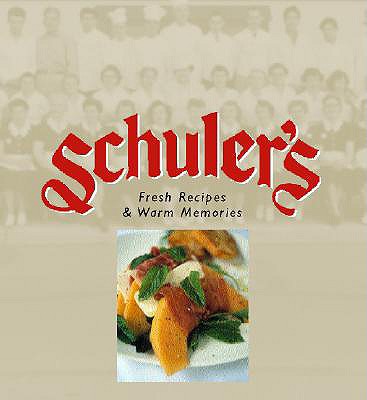 Schuler's: Fresh Recipes & Warm Memories