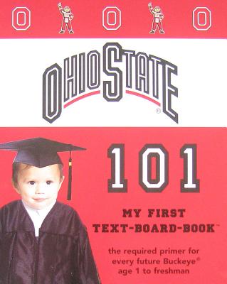 Image for The Ohio State University 101 (My First Text-Board-Book) The Ohio State University 101 (My First Text-Board-Book)