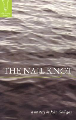 NAIL KNOT: A FLY FISHING MYSTERY