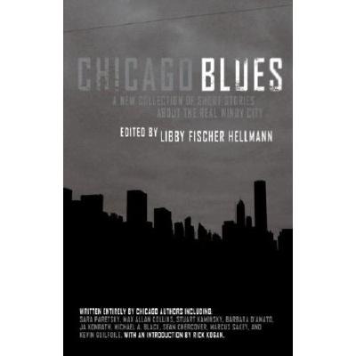 CHICAGO BLUES: A NEW COLLECTION OF CRIME STORIES ABOUT THE REAL WINDY CITY - SIGNED 1ST PRINTING