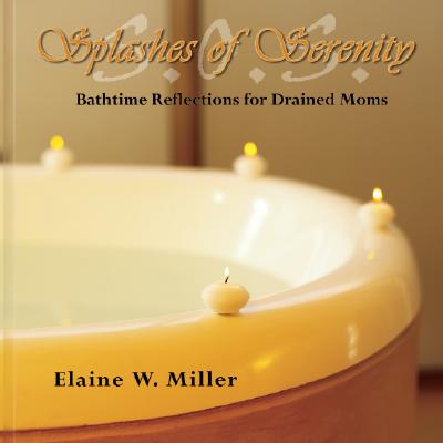 Image for Splashes of Serenity: Bathtime Reflections for Drained Moms Splashes of Serenity: Bathtime Reflections for Drained Moms